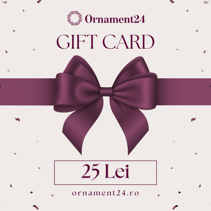 Gift Card - Ornament24, valoare 25 lei