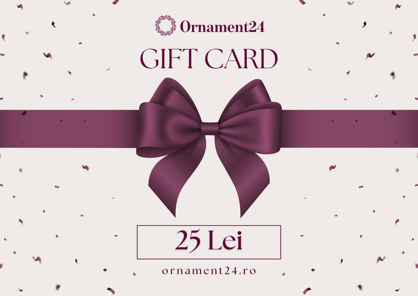 Gift Card - Ornament24, valoare 25 lei